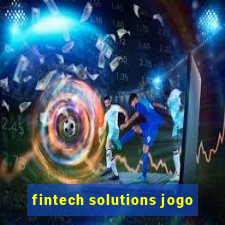 fintech solutions jogo